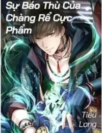 Sự Báo Thù Của Chàng Rể Cực Phẩm - Trương Trần