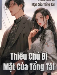 Thiếu Chủ Bí Mật Của Tổng Tài - Diệp Thanh (FULL)