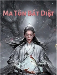 Ma Tôn Bất Diệt - Phương Lăng (FULL)