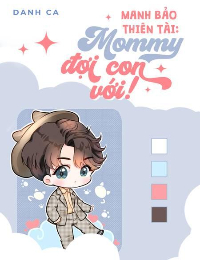 Manh Bảo Thiên Tài: Mommy Đợi Con Với !