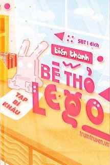 Biến Thành Bé Thỏ LEGO - Tạ Mân