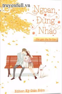 Ngoan, Đừng Nháo - Mục Lăng Thành